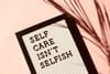 Self-Care is NOT Selfish